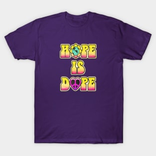 HOPE IS DOPE T-Shirt